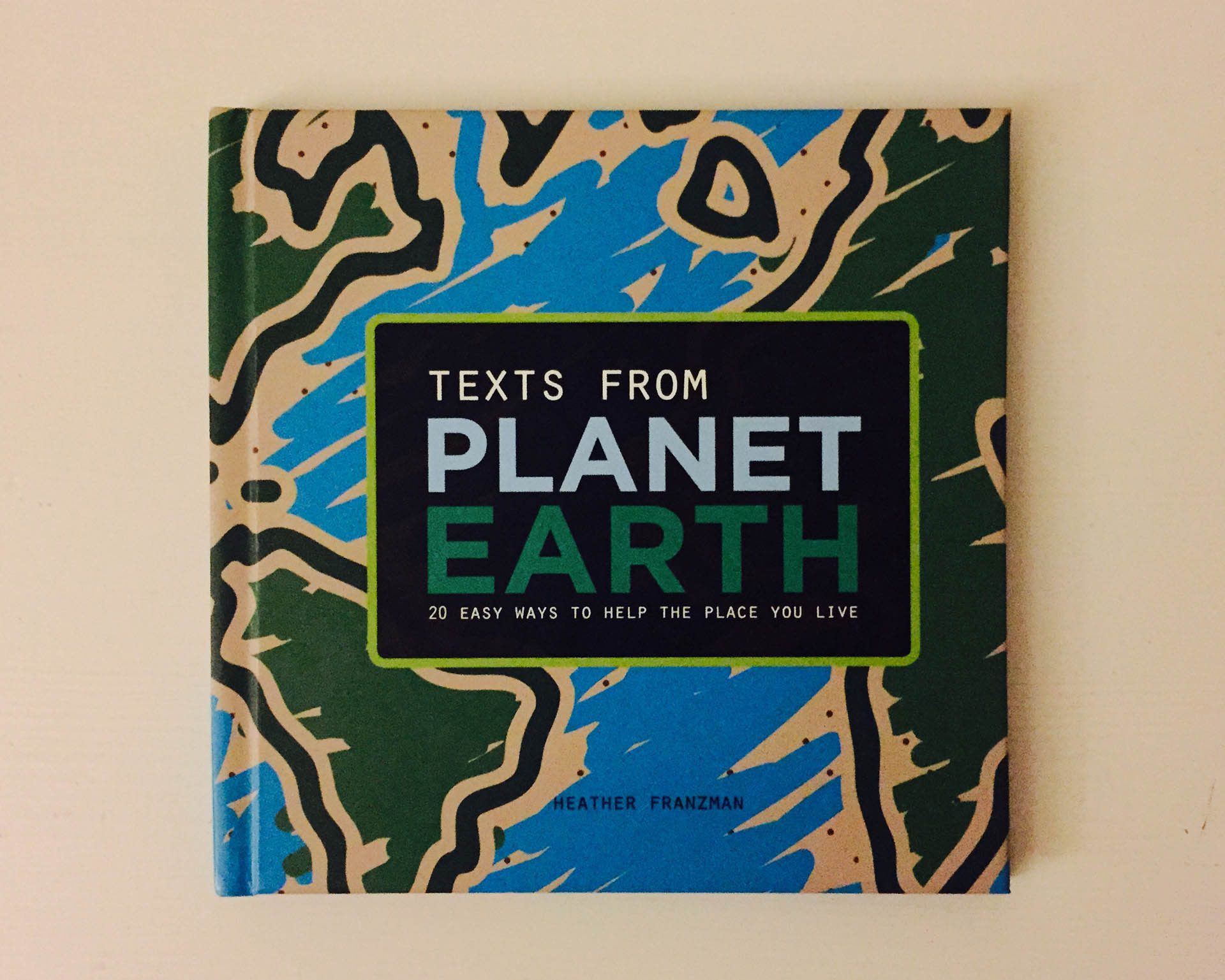 Book cover for Texts from Planet Earth, 20 easy ways to help the place you live